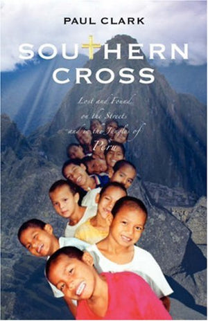 Southern Cross: Lost and Found on the Streets and in the Jungles of Peru (book)